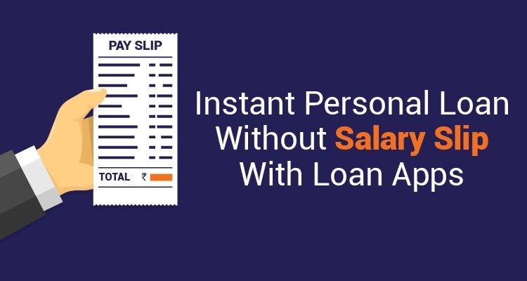 Best Instant Loan Apps Without Salary Slip in India